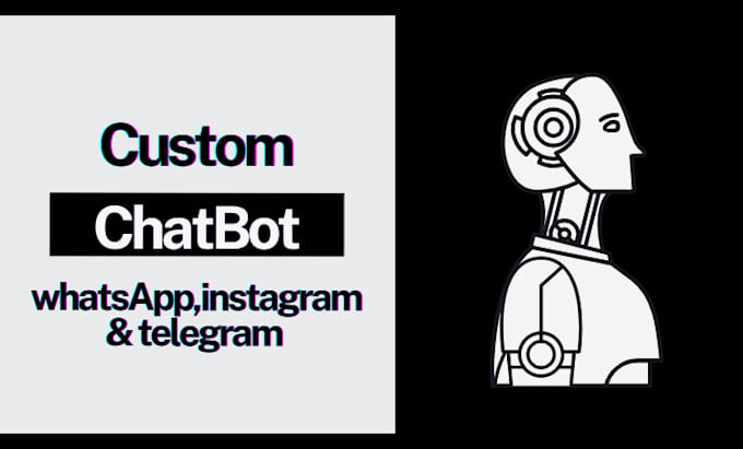 Gig Preview - Create engaging chatbots for whatsapp, instagram, telegram