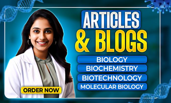 Gig Preview - Write biochemistry, biotechnology and medical articles and blog posts