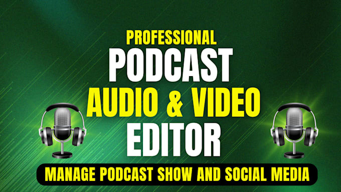 Gig Preview - Be your podcast editor and production manager