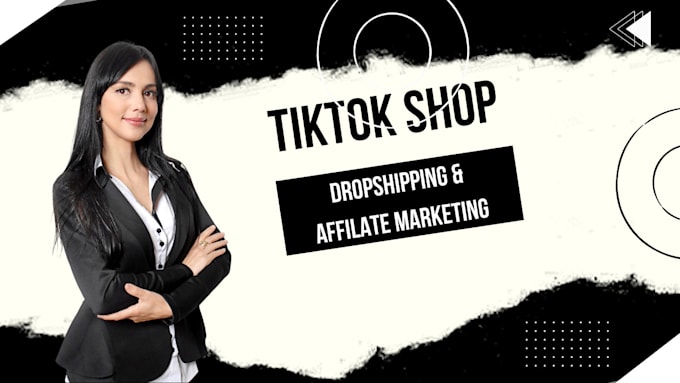 Gig Preview - Set up,manage tiktok shop, tiktok ads, tiktok dropshipping