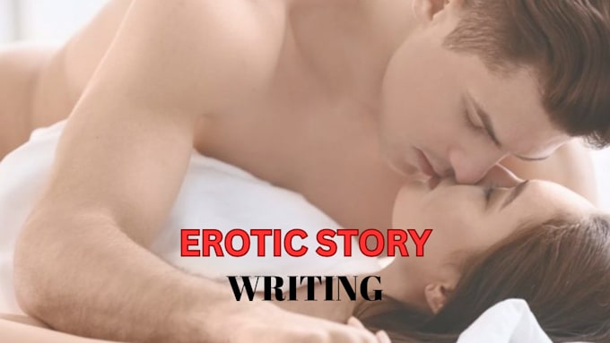 Gig Preview - Be erotica ghostwriter, erotica, erotic writing, erotic, erotic story, romance