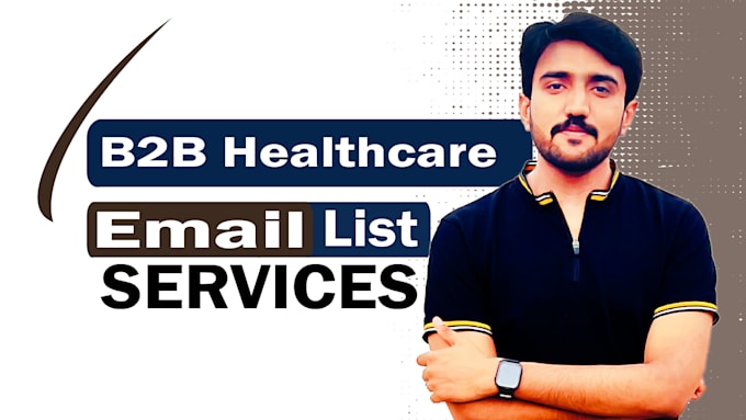 Gig Preview - Build a valid healthcare email list for b2b lead generation and marketing