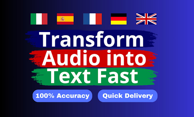 Gig Preview - Provide fast and accurate audio transcription in 5 languages