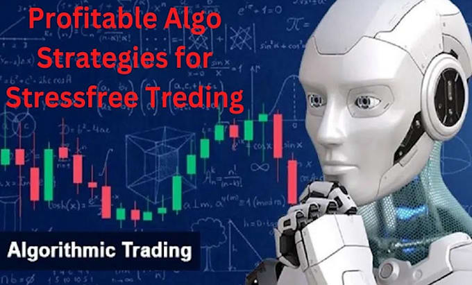 Gig Preview - Develop algorithm trading strategies for stressfree