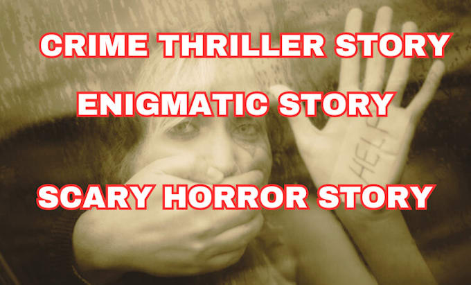 Gig Preview - Write thriller crime story mystery scary  enigmatic story