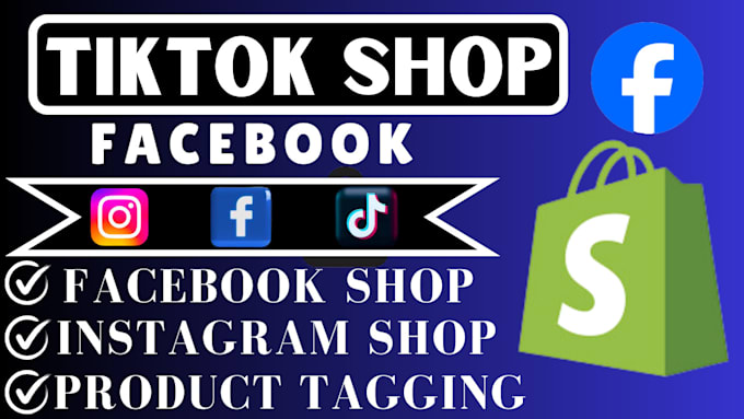 Gig Preview - Setup tiktok shop,  facebook shop instagram shop tiktok and ad campaign