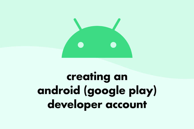 Gig Preview - Create personal or organization google play console accounts