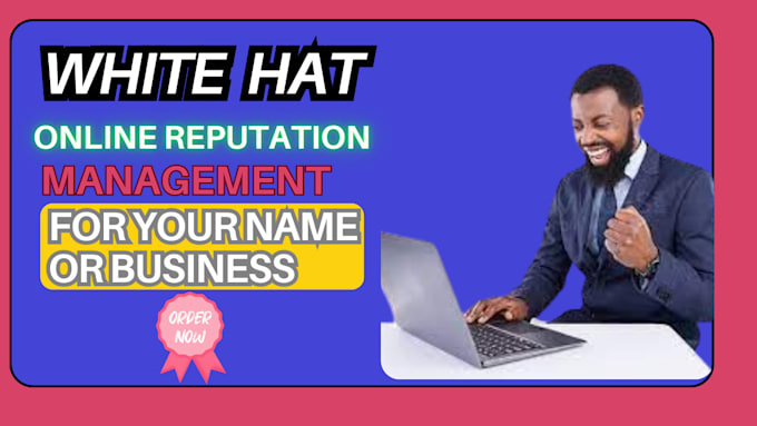 Gig Preview - Do white hat online reputation management for your name or b