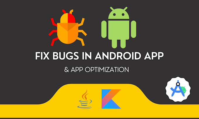 Gig Preview - Debug your android app and fix bugs in android studio