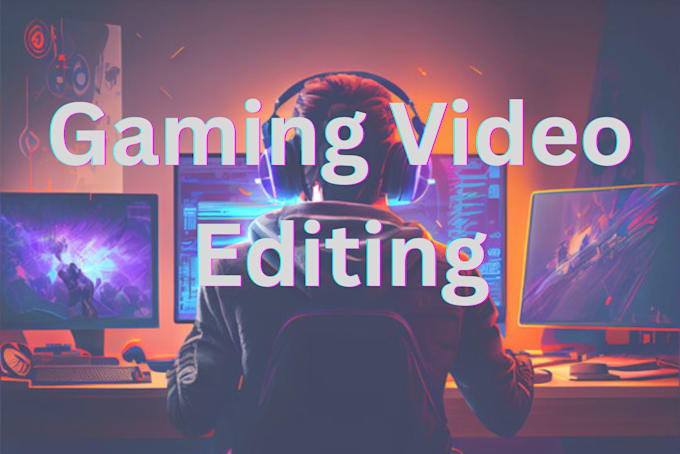 Bestseller - do funny gaming video editing for youtube or twitch