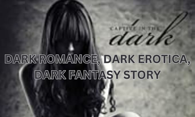 Gig Preview - Write dark romance dark erotica vampire story sorcery dark fantasy story