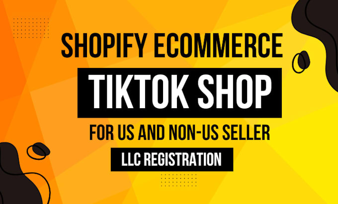 Gig Preview - Set up USA ecommerce tiktok shop, llc tik tok shopify dropshipping for non US