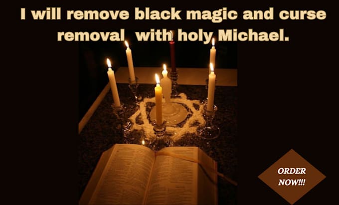 Gig Preview - Remove black magic and curse removal  with holy michael