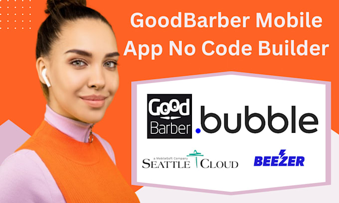 Gig Preview - Build goodbarber mobile app beezer seattlecloud android app publish bubble admob