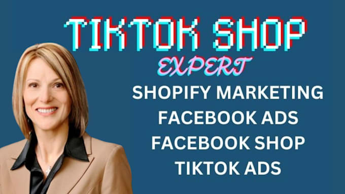 Gig Preview - Setup tiktok shop, tiktok ads, and do tiktok marketing