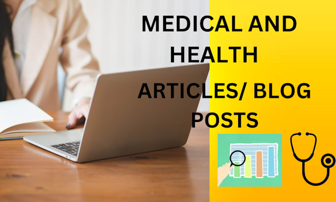 Gig Preview - Write health and medical articles and blogs as a doctor