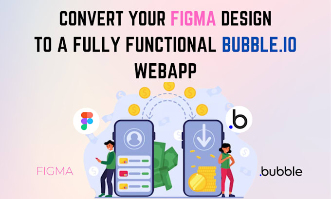 Gig Preview - Convert your figma designs into bubble and fix any issues on bubbleio bubble mvp