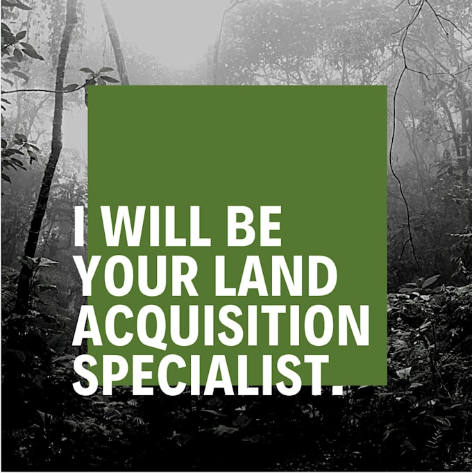 Gig Preview - Be your land acquisition specialist