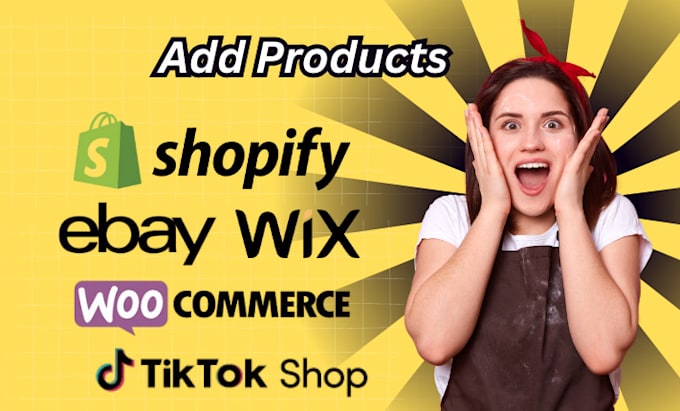 Gig Preview - Add and upload products on tiktok shop, shopify, etsy, ebay, wix, woocommerce