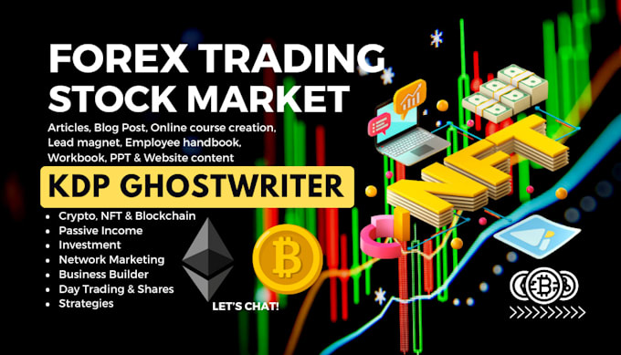 Gig Preview - Write forex trading strategy, nft ebook writer, kdp stock market ebook, articles