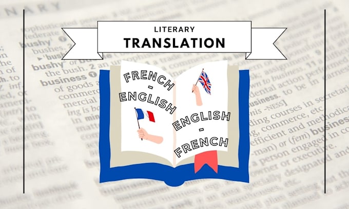 Gig Preview - Translate any literary text from french to english and vice versa