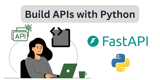 Gig Preview - Create scalable, secure, and dynamic apis using fastapi