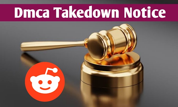 Gig Preview - Takedown leaked and copyright infringing content from reddit under dmca