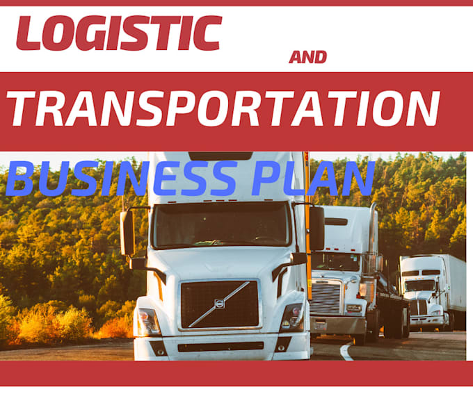 Gig Preview - Write a professional business plan for transportation and logistics