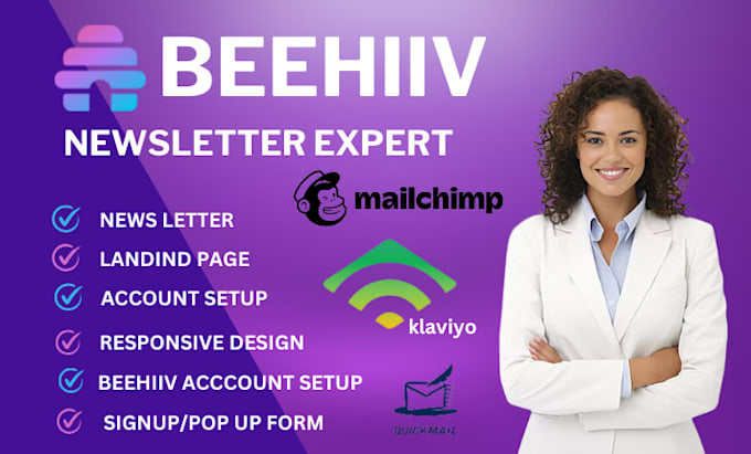 Gig Preview - Build beehiiv account,mailchimp, beehiiv newsletter, beehiive landing page,brevo