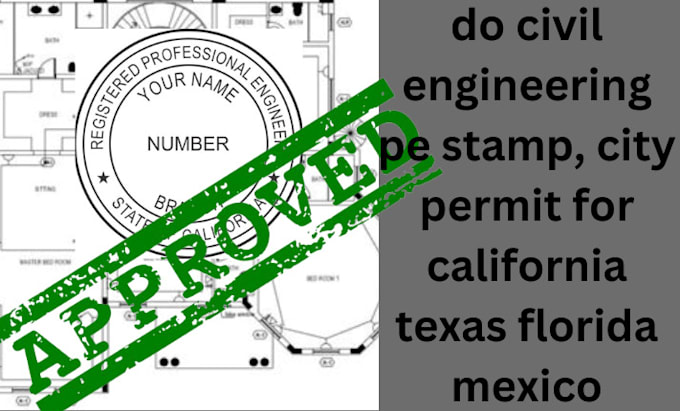 Gig Preview - Do civil engineering pe stamp, city permit for california, texas, USA stamp