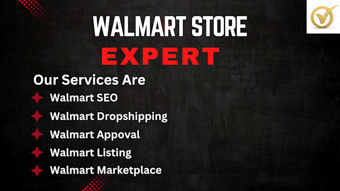 Gig Preview - Setup approval walmart dropshipping walmart marketplace listing walmart SEO