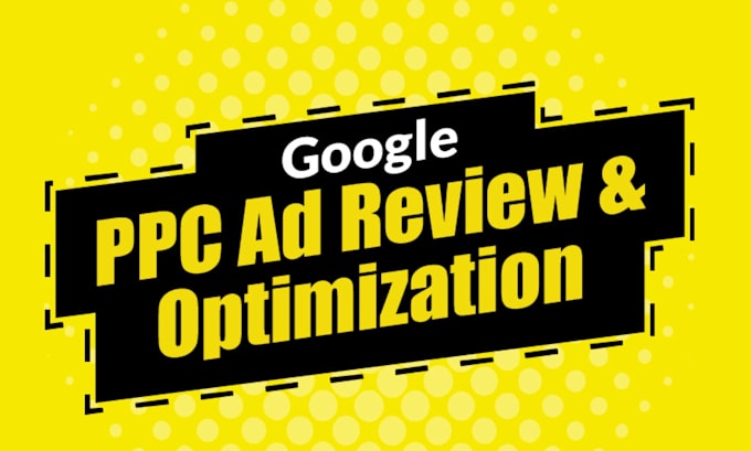 Gig Preview - Do google PPC ad review and optimization