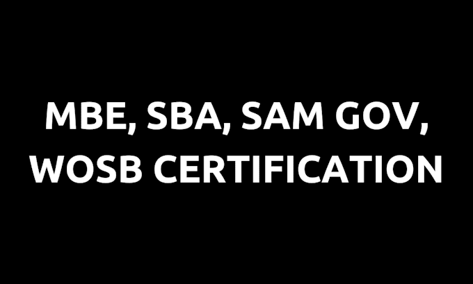 Gig Preview - Do mbe, sba 8a ,wosb, 501c3 certification, sam gov and llc