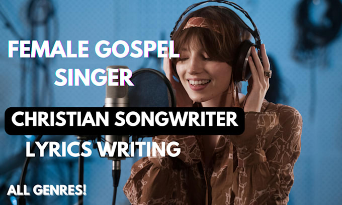 Gig Preview - Be your female christian singer, gospel song, worship, , edm music producer