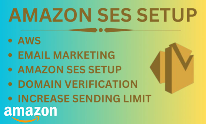 Gig Preview - Do amazon ses account creation, increase sending limit and verification