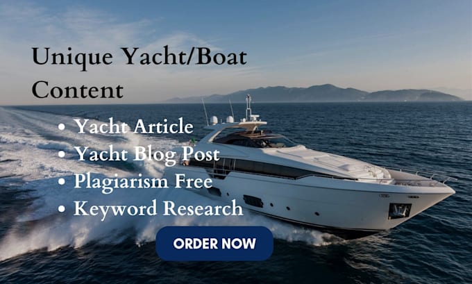 Gig Preview - Write unique SEO yacht article and blog post boat content