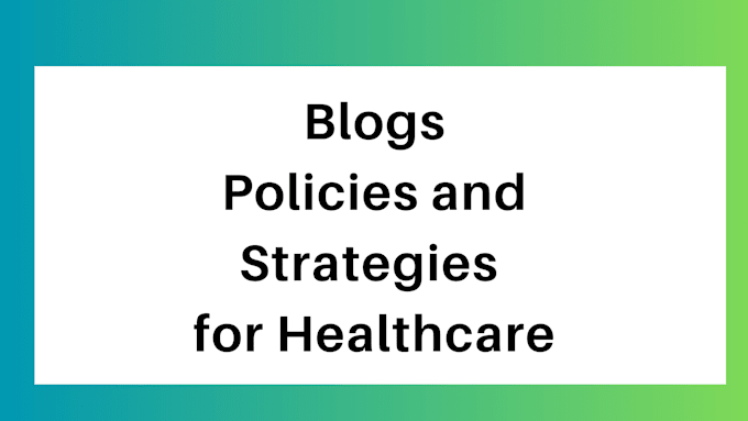 Gig Preview - Write medical content, create healthcare policies and provide ehealth consult