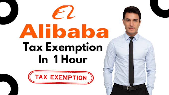 Gig Preview - Do alibaba tax exemption