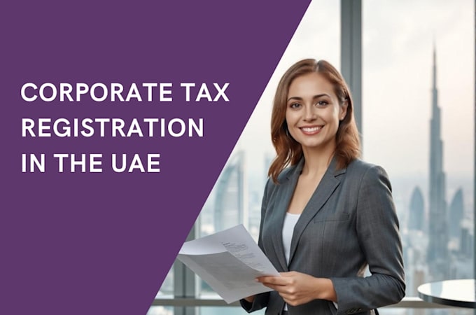 Gig Preview - Handle uae corporate tax registration for your business