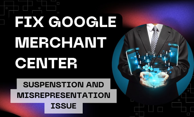 Gig Preview - Setup and fix google merchant center suspension and misrepresentation