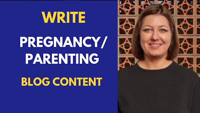 Gig Preview - Write parenting, pregnancy and motherhood blogs and articles