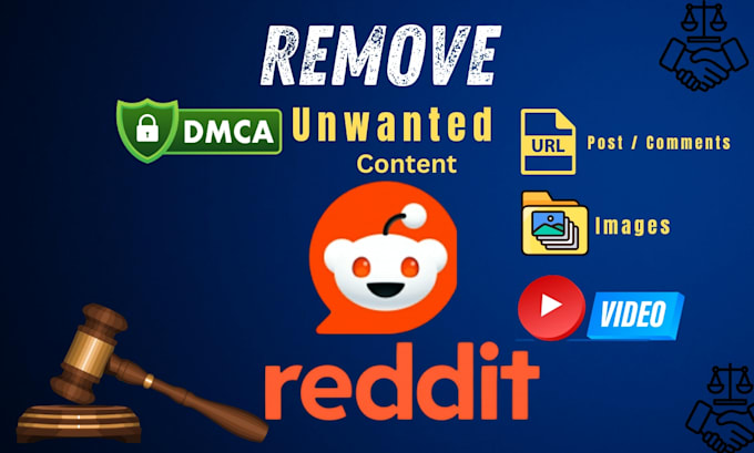 Gig Preview - Remove reddit unwanted content under dmca