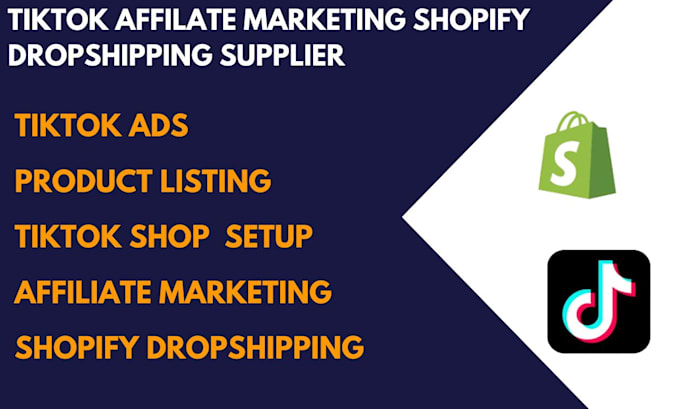 Gig Preview - Do tiktok shop affiliate marketing shopify dropshipping supplier