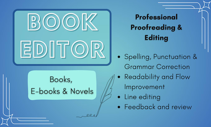 Gig Preview - Professionally edit, copyedit, and proofread your book, ebook or novel