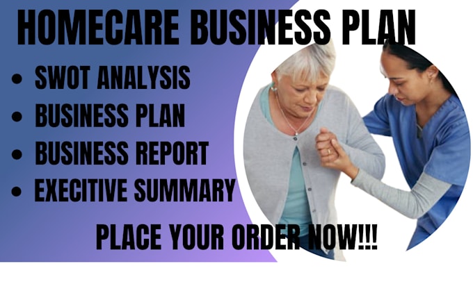 Gig Preview - Create homecare business plan for USA UK canada asia elderly care business plan