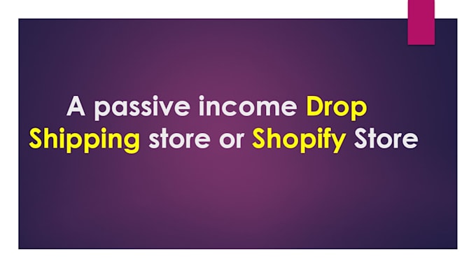 Gig Preview - Create a passive income drop shipping store or shopify store