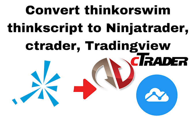 Gig Preview - Convert thinkorswim thinkscript to ninjatrader 8, ctrader, tradingview