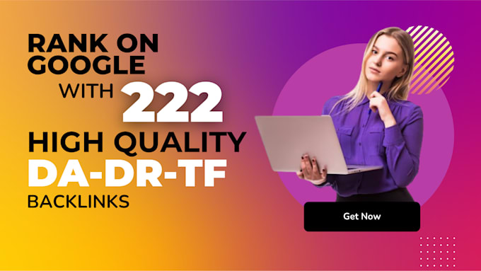 Gig Preview - Do 222 premium quality high da,DR,tf backlinks