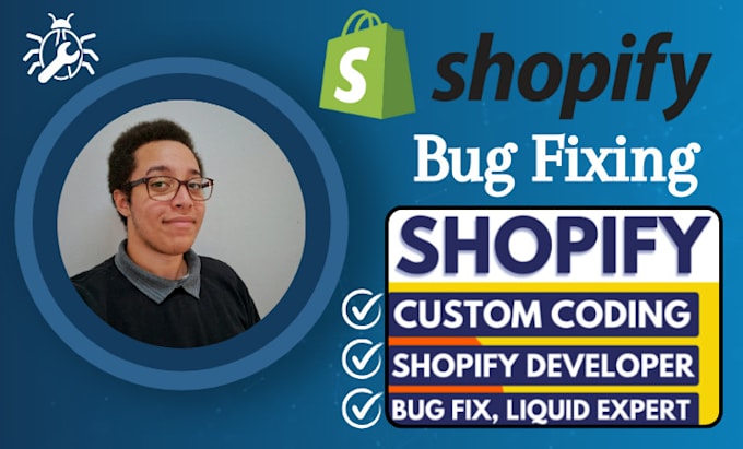 Gig Preview - Do shopify bug fixing, fix issue, custom theme development or shopify redesign