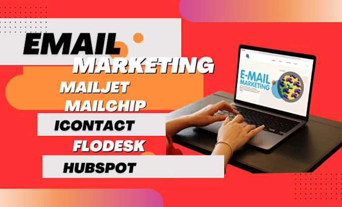 Gig Preview - Email marketing, flodesk, icontact, hubspot mailchimp, mailjet